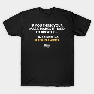 "I CAN'T BREATHE" (COVID19 & #BlackLivesMatter) T-Shirt